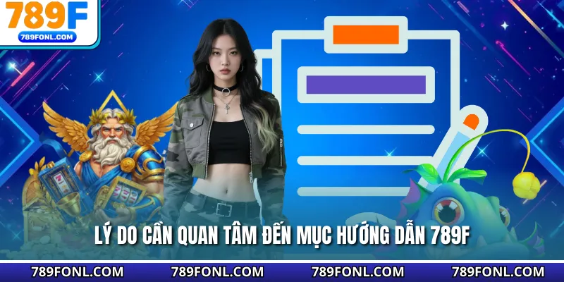 Lý do cần quan tâm đến mục hướng dẫn 789F