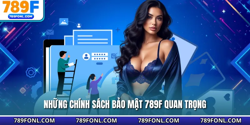 Những chính sách bảo mật 789F quan trọng